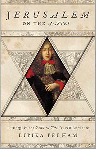 cover image Jerusalem on the Amstel: The Quest for Zion in the Dutch Republic