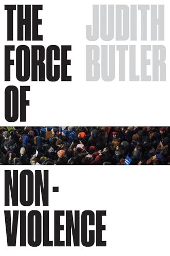 cover image The Force of Nonviolence: The Ethical in the Political