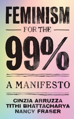 cover image Feminism for the 99%: A Manifesto