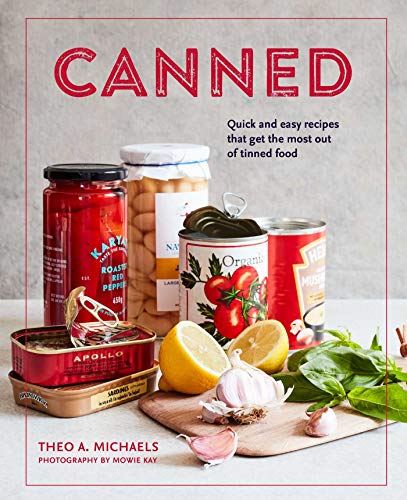 cover image Canned: Quick and Easy Recipes That Get the Most Out of Tin Food