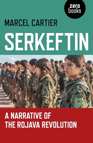 cover image Serkeftin: A Narrative of the Rojava Revolution