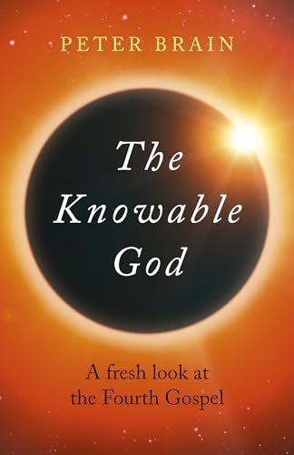 cover image The Knowable God: A Fresh Look at the Fourth Gospel