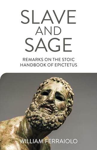 cover image Slave and Sage: Remarks on the Stoic Handbook of Epictetus
