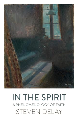 cover image In the Spirit: A Phenomenology of Faith