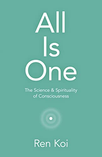 cover image All Is One: The Science and Spirituality of Consciousness