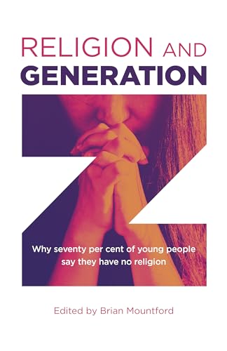 cover image Religion and Generation Z: Why 70 Per Cent of Young People Say They Have No Religion