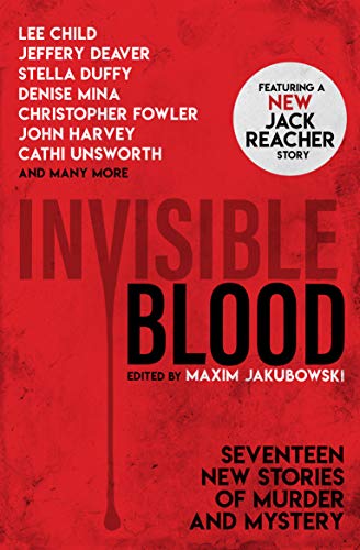 cover image Invisible Blood: Seventeen Crime Stories from Today’s Finest Crime Writers