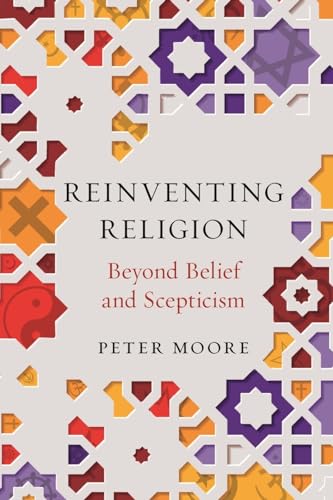 cover image Reinventing Religion: Beyond Belief and Scepticism