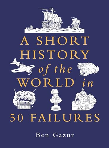cover image A Short History of the World in 50 Failures