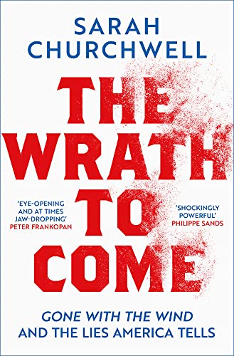 cover image The Wrath to Come: Gone with the Wind and the Lies America Tells