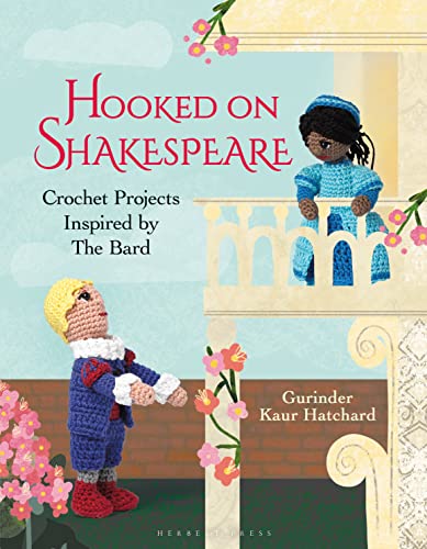 cover image Hooked on Shakespeare: Crochet Projects Inspired by the Bard 
