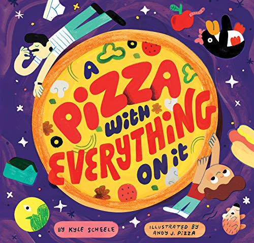 cover image A Pizza with Everything on It