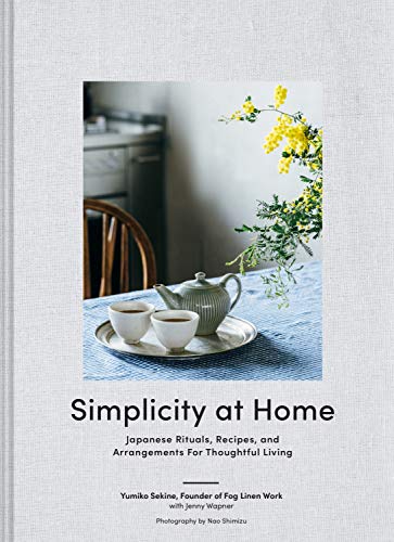 cover image Simplicity at Home: Japanese Rituals, Recipes, and Arrangements for Thoughtful Living