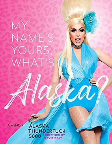 cover image Hello, My Name’s Yours, What’s Alaska?