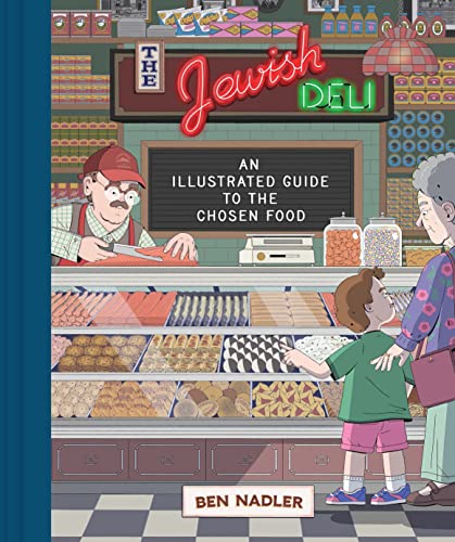 cover image The Jewish Deli: An Illustrated Guide to the Chosen Food