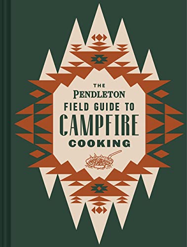 cover image The Pendleton Field Guide to Campfire Cooking