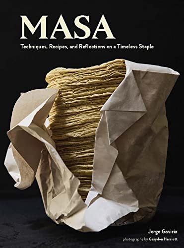 cover image Masa: Techniques, Recipes, and Reflections on a Timeless Staple 