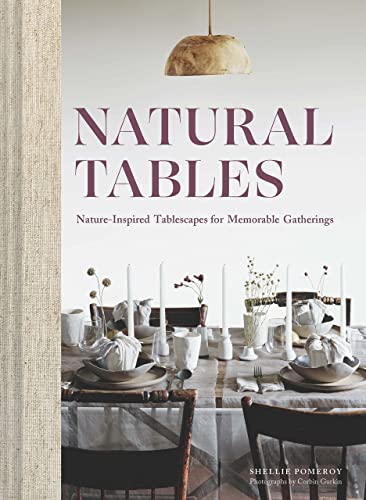 cover image Natural Tables: Nature-Inspired Tablescapes for Memorable Gatherings