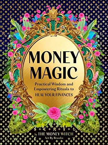 cover image Money Magic: Practical Exercises and Empowering Rituals to Heal Your Finances