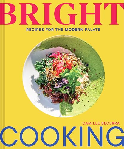 cover image Bright Cooking: Recipes for the Modern Palate