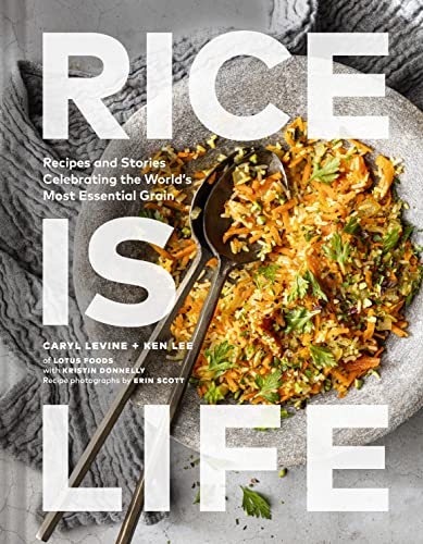 cover image Rice Is Life: Recipes and Stories Celebrating the World’s Most Essential Grain