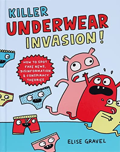 cover image Killer Underwear Invasion! How to Spot Fake News, Disinformation & Conspiracy Theories