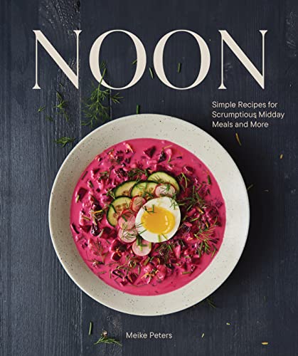 cover image Noon: Simple Recipes for Scrumptious Midday Meals and More