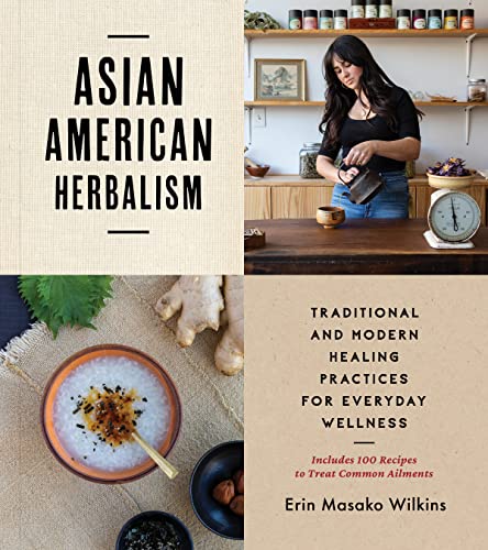 cover image Asian American Herbalism: Traditional and Modern Healing Practices for Everyday Wellness