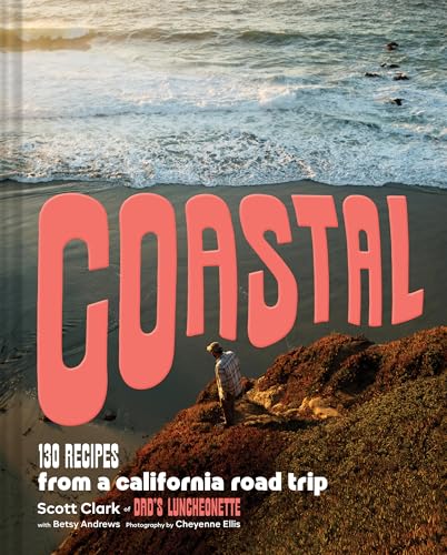 cover image Coastal: 130 Recipes from a California Road Trip
