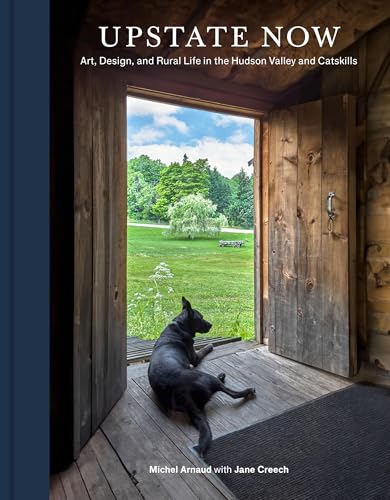 cover image Upstate Now: Art, Design, and Rural Life in the Hudson Valley and Catskills