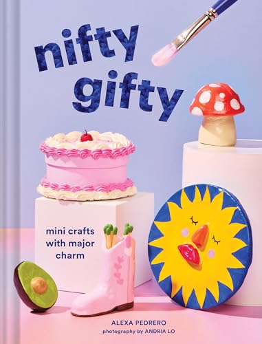 cover image Nifty Gifty: Mini Crafts with Major Charm
