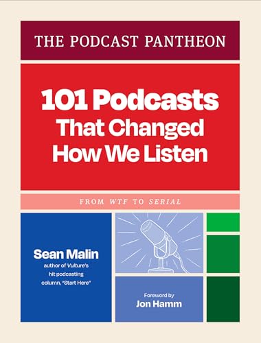 cover image The Podcast Pantheon: 101 Podcasts That Changed How We Listen—from ‘WTF’ to ‘Serial’