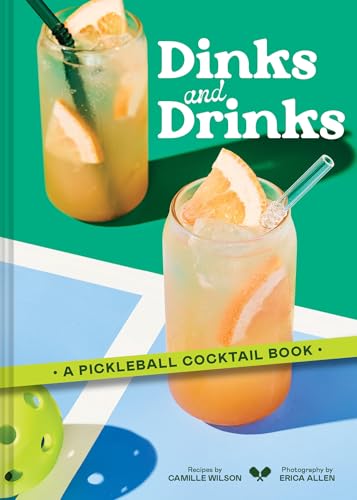 cover image Dinks and Drinks: A Pickleball Cocktail Book