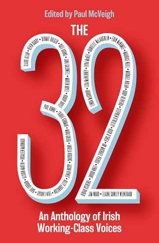 cover image The 32: An Anthology of Irish Working-Class Voices