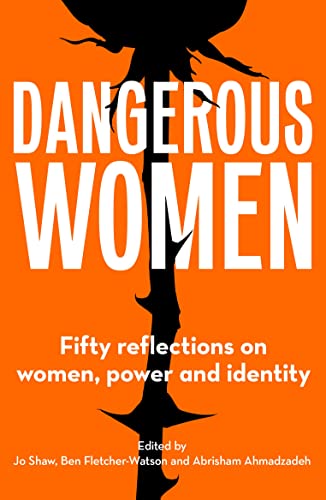 cover image Dangerous Women: Fifty Reflections on Women, Power, and Identity