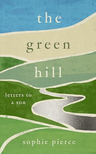 cover image The Green Hill: Letters to a Son