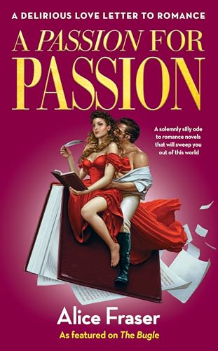 cover image A Passion for Passion: A Delirious Love Letter to Romance