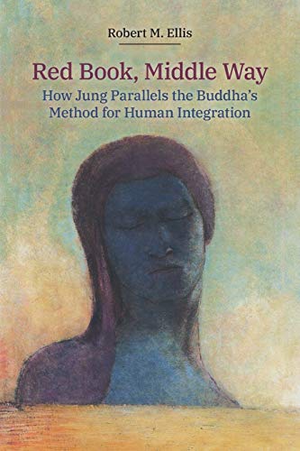 cover image Red Book, Middle Way: How Jung Parallels the Buddha’s Method for Human Integration