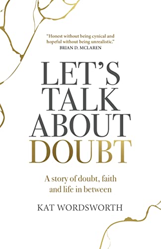cover image Let’s Talk About Doubt: A Story of Doubt, Faith and Life in Between