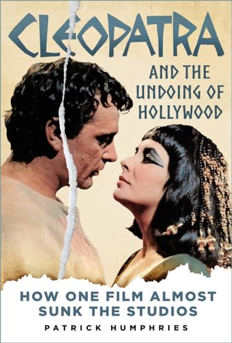 cover image Cleopatra and the Undoing of Hollywood: How One Film Almost Sunk the Studios