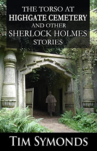 cover image The Torso at Highgate Cemetery and Other Sherlock Holmes Stories