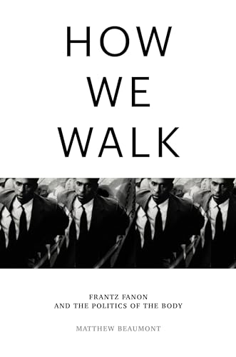 cover image How We Walk: Frantz Fanon and the Politics of the Body