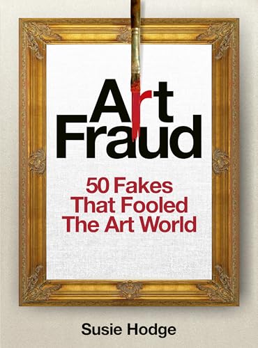 cover image Art Fraud: 50 Fakes That Fooled the Art World