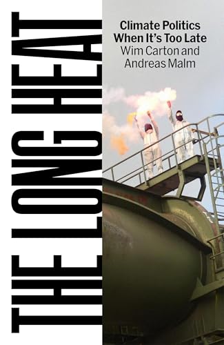 cover image The Long Heat: Climate Politics When It’s Too Late