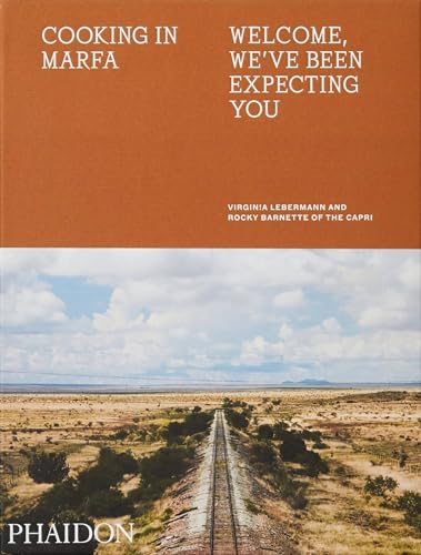 cover image Cooking in Marfa: Welcome, We’ve Been Expecting You