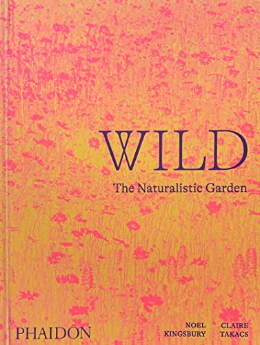 cover image Wild: The Naturalistic Garden