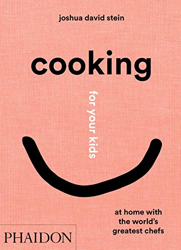 cover image Cooking for Your Kids: At Home with the World’s Greatest Chefs