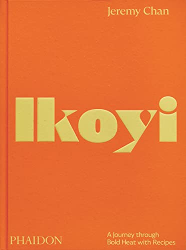 cover image Ikoyi: A Journey Through Bold Heat with Recipes