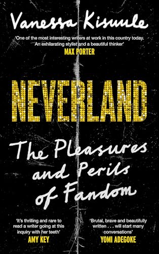 cover image Neverland: The Pleasures and Perils of Fandom 