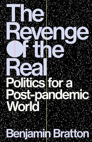 cover image The Revenge of the Real: Post-Pandemic Politics